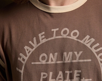 Too Much on My Plate Tee