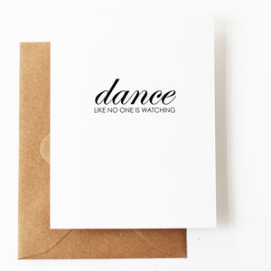 Dance Like No One is Watching Card | Dance Teacher Card | Dance Card | Dancer Card | Dance Gift | Dancer Gift | Ballet Card | G030