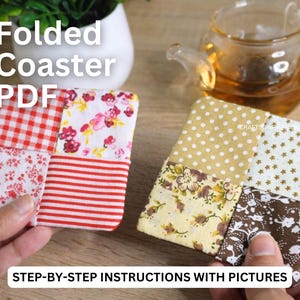 May include: Square, patchwork coasters with floral, polka dot, and striped patterns. The coasters are made of fabric and feature the text "Folded Coaster PDF" and "Step-by-Step Instructions with Pictures".