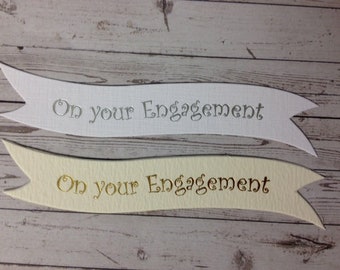 10 foiled text On Your Engagement sentiments / greetings banners / card making / crafting supplies / craft embellishments / card toppers