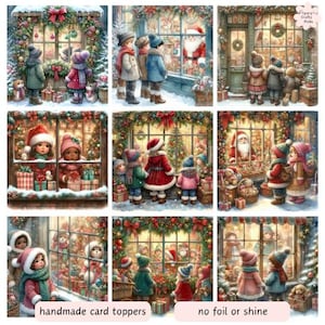 Peut inclure: Neuf illustrations de Noël avec des enfants regardant le Père Noël et des vitrines décorées. Les images montrent des enfants en vêtements d'hiver, des fenêtres décorées et des boîtes cadeaux. Le texte en bas indique "handmade card toppers" et "no foil or shine."