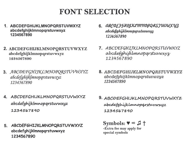 May include: A chart showing nine different font styles for a personalized item. The font styles are labeled 1 through 9. The chart also includes a section for symbols, which includes a heart, infinity symbol, music note, and a cross. The text below the symbols reads "Extra fee may apply for special symbols."
