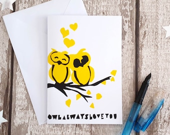 Hand Screenprinted Greetings Card - 'OWL Always Love You' Valentine's/Anniversary/Birthday Card