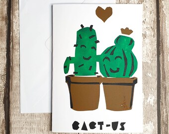 Cact-US - Valentines/Anniversary/Birthday/Friendship (or just because!) Plant Lovers Screen Printed Cactus Card