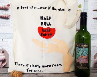 Hand Screenprinted Cotton Tote Bag - 'It doesnt matter if the glass is half full/half empty. There is clearly more room for wine''