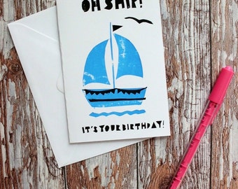 Hand Screenprinted Birthday Greetings Card - 'Oh Ship! IT'S YOUR BIRTHDAY!'