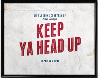 Keep Ya Head Up Print, Rap Wall Art