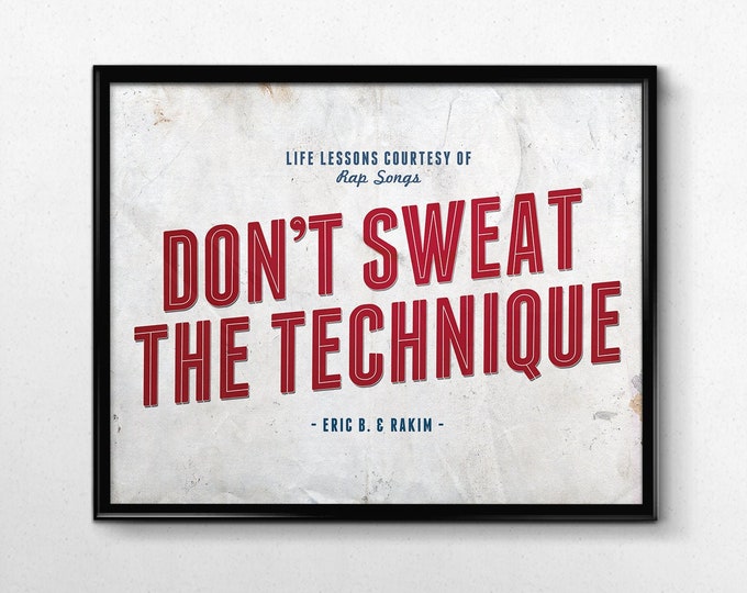 Don't Sweat the Technique, 90s Hip Hop Print