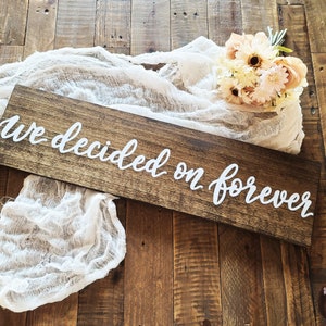 Engagement announcement sign, engagement photo prop sign, we decided on forever wooden sign, rustic wedding decor, elopement notice sign