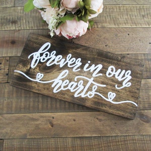 Forever in our hearts wooden remembrance sign, rustic wedding sign, wedding reception decor, in loving memory sign
