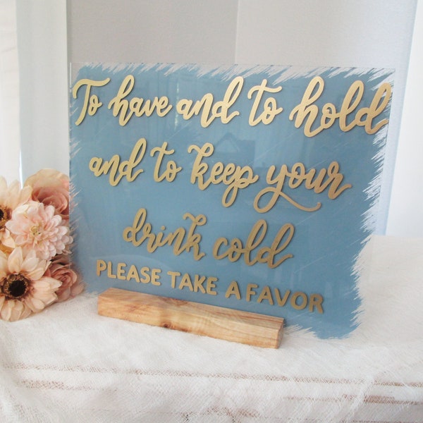 To have and to hold and to keep your drinks cold wedding koozies favors sign, drink holder favor, reception party decor, outdoor wedding