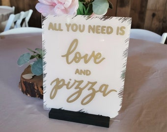 Hand painted all you need is love and pizza acrylic sign with stand, reception menu pizza bar, take a slice, every pizza my heart, serving