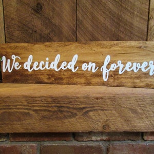 Engagement announcement sign, engagement photo prop sign, we decided on forever wooden sign, rustic wedding decor, elopement notice sign image 3