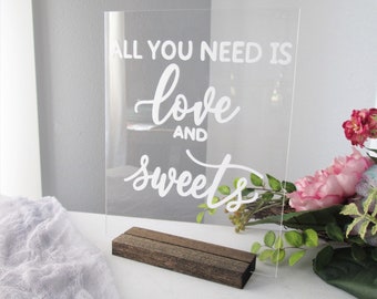 All you need is love and sweets acrylic sign with stand, dessert table sign, modern wedding decor, love and cake, bridal shower decor
