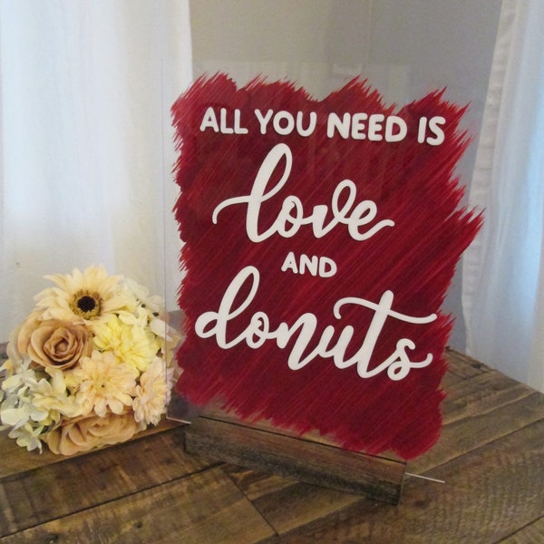 All you need is love and donuts acrylic sign with stand, wedding donut bar sign, donut stand sign, modern wedding sign, donut favors sign