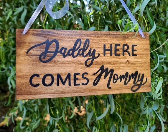 Daddy here comes mommy wooden wedding ceremony sign, flower girl sign, vow renewal decor, rustic reception decor, hanging ring bearer sign