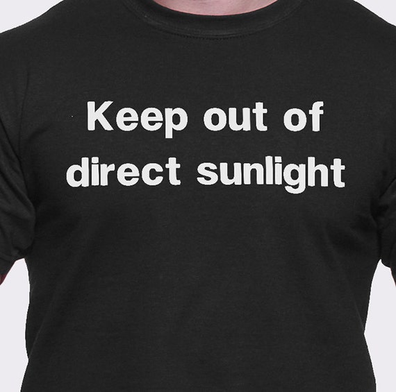 Keep Out Of Direct Sunlight t shirt
