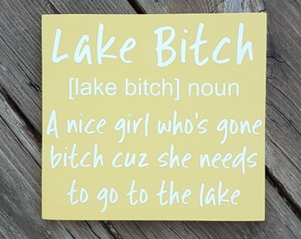 Funny Lake Bitch Wood Sign, Lake House Decor (7x7 inches)