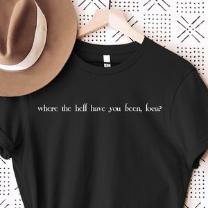 Where the Hell Have You Been Loca T-Shirt, Vampire T-Shirt, Vampire Book Merch, Vampire Shirt, Book Nerd Gifts, Vampire Book Shirt