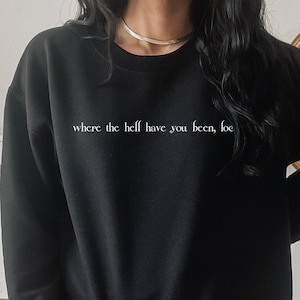 Where the Hell Have You Been Loca Sweatshirt, Vampire Sweatshirt, Vampire Book Merch, Vampire Shirt, Book Nerd Gifts, Book Sweatshirt