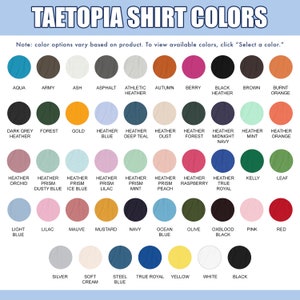 May include: A chart showing 36 different shirt colors available for purchase. The colors are arranged in rows and columns, with each color represented by a circle. The colors include aqua, army, ash, asphalt, athletic heather, autumn, berry, black heather, brown, burnt orange, dark grey heather, forest, gold, heather blue, heather deep teal, heather dust, heather forest, heather midnight navy, heather mint, heather orange, heather orchid, heather prism dusty blue, heather prism ice blue, heather prism lilac, heather prism mint, heather prism peach, heather raspberry, heather true royal, kelly, leaf, light blue, lilac, mauve, mustard, navy, ocean blue, olive, oxblood black, pink, red, silver, soft cream, steel blue, true royal, yellow, white, and black.
