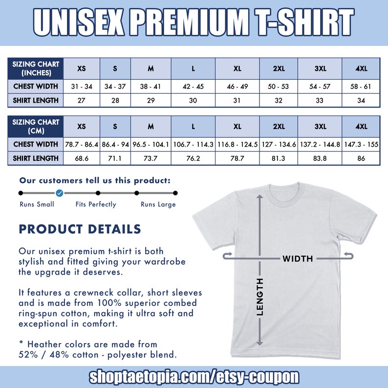 May include: Unisex premium t-shirt sizing chart in inches and centimeters. The chart shows chest width and shirt length measurements for sizes XS to 4XL. The chart also includes a description of the t-shirt, which is made from 100% superior combed ring-spun cotton and features a crewneck collar and short sleeves. The t-shirt is available in heather colors made from a 52% cotton and 48% polyester blend.
