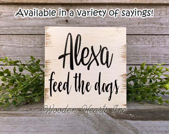 ALEXA feed the dogs Sign Clean Bathroom Do Dishes Make Dinner Bed Garbage House Laundry Room Chores Humor Funny White Brown Gag Gift 5x5