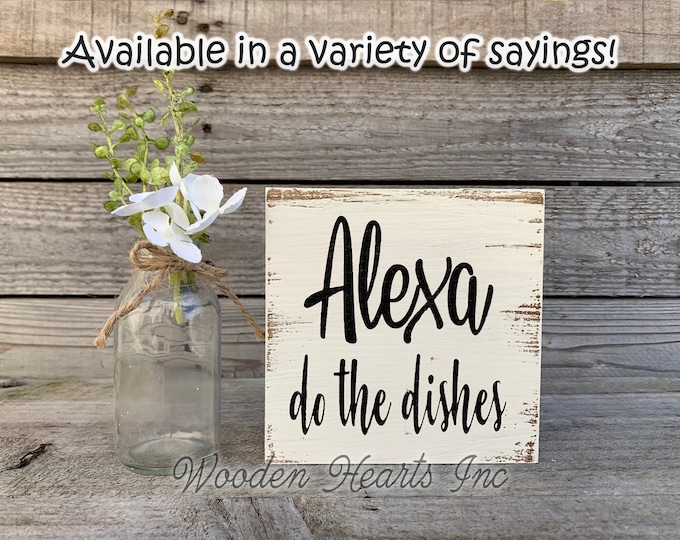 ALEXA do the dishes Sign Wood Clean the Bathroom Do the Laundry Humor Funny Wooden distressed decor Antique White Walnut Brown Gag Gift 5x5