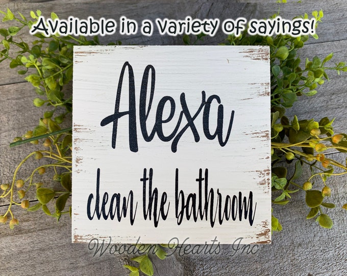ALEXA clean the Bathroom Sign Wood Do Dishes Laundry Room Chores Humor Funny Wall distressed decor Rustic White Walnut Brown Gag Gift 5x5