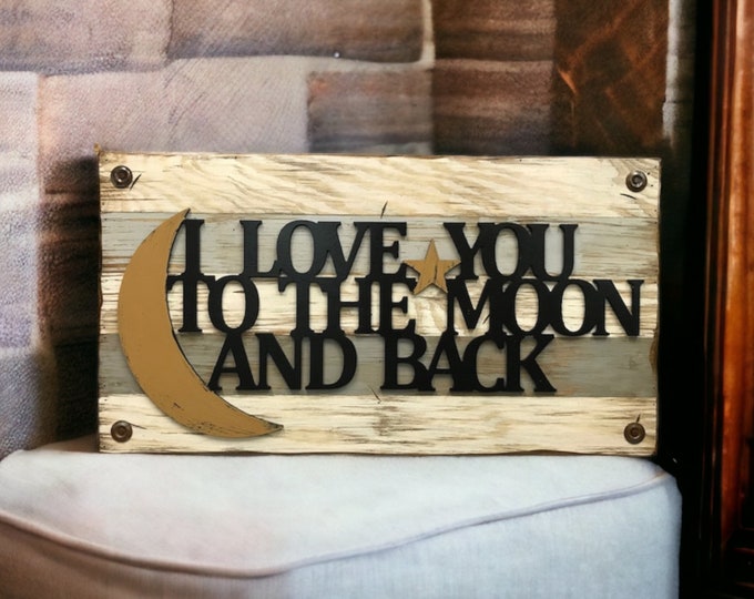 I love you to the Moon and Back Wood SIGN *A little bit crazy & fun *Bedroom *Distressed Wood Wall *Rustic Decor *Cream Blue Gray Grey 26X14