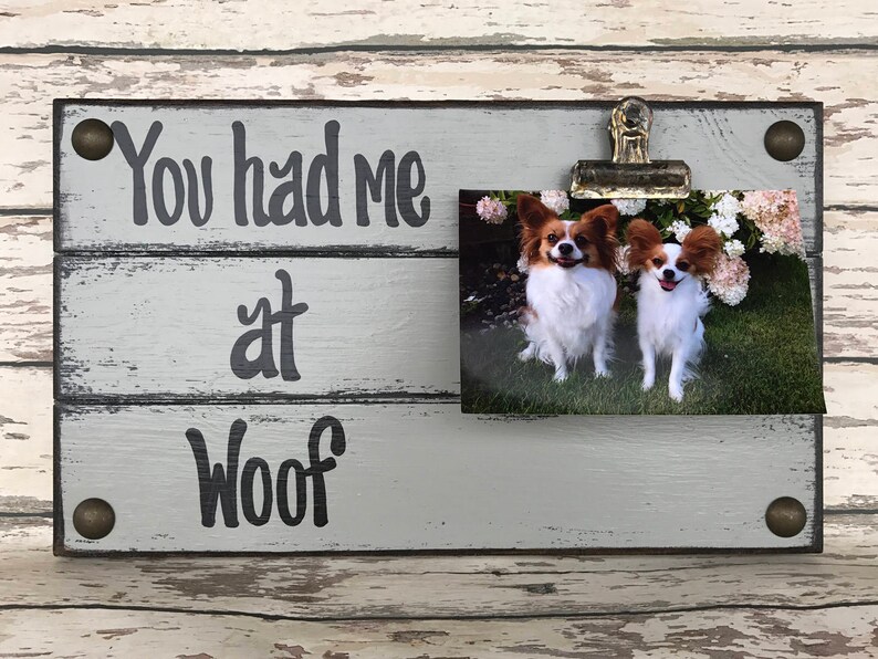 Photo Holder You Had Me At Woof Picture Wall Frame Reclaimed Image 0