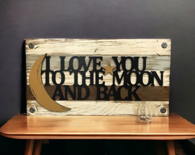 I love you to the Moon and Back Wood SIGN *A little bit crazy & fun *Bedroom *Distressed Wood Wall Rustic Decor *Cream Blue Gray Brown 26X14