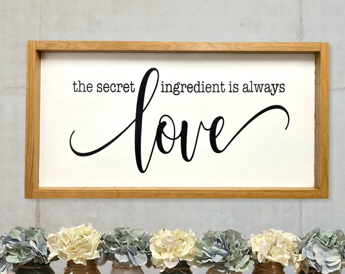 The Secret Ingredient Is Always Love SIGN Oak Frame Wall decor Bedroom Kitchen Living room Gift Family Wedding Custom Design
