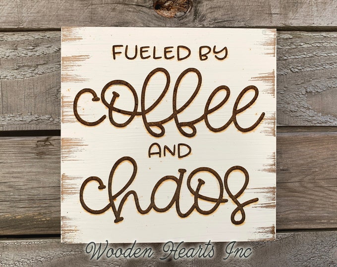 Fueled by COFFEE and CHAOS Sign Laser ENGRAVED Wood White Coworker Boss Busy Working Woman Man Mom Caffeine Gift Wall Plaque Farmhouse Decor