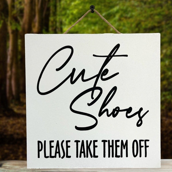 Cute Shoes Please Take Them Off [Sign Wall decor Door Hanger] Home Gift Patio Entry Housewarming [Fast Shipping] 9"x9"
