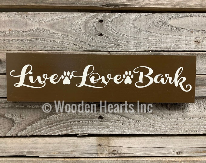 DOG wall Sign *Live Love Bark, You had me at Woof, You me & the Dogs (sold separately) Gift for pet owner vet groomer *home decor *4x16