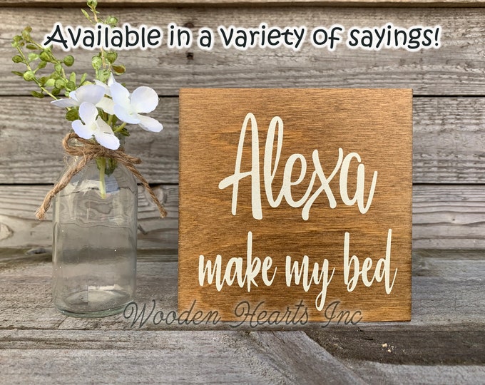 ALEXA make my bed Sign Bathroom Dishes Feed Dogs Dinner Bed Clean House Garbage Laundry Room Chores Humor Funny White Brown Gag Gift 5x5