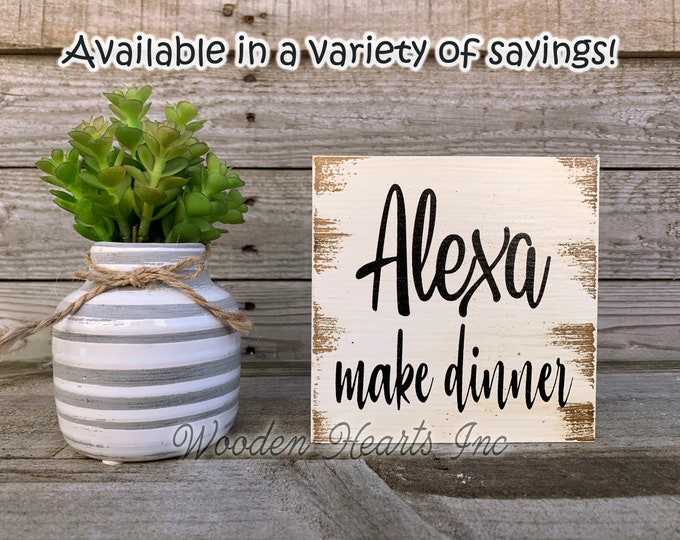 ALEXA make dinner Sign Clean Bathroom Do Dishes Feed Dogs Bed Garbage House Laundry Room Chores Humor Funny decor White Brown Gag Gift 5x5