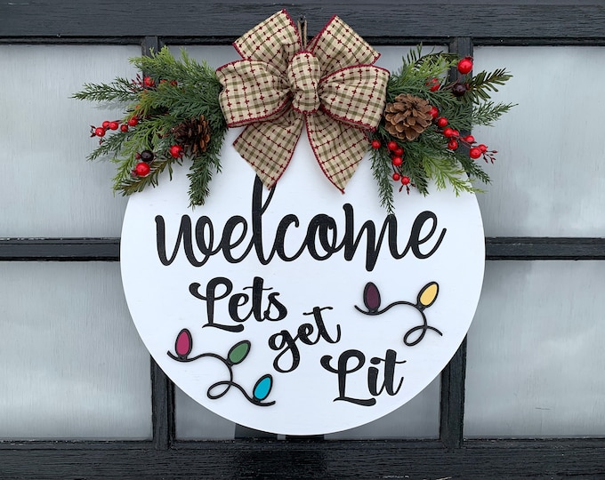 Welcome, Lets Get Lit Sign, Christmas Door Hanger, Christmas Lights Cutout, Holiday Wreath, White 16" Wood Round Sign, Xmas Gift