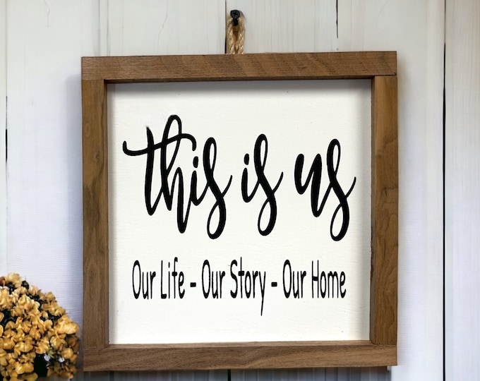 This Is Us Our Life-Our Story-Our Home [Sign Wall decor Door Hanger] Birthday Wedding Anniversary Mothers Day [Family Friends] 9"x9" 10"x10"