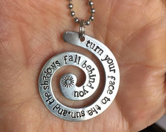 Motivational pendant | Turn your face to the sun and the shadows fall behind you | hand stamped | inspirational gift | Maori proverb