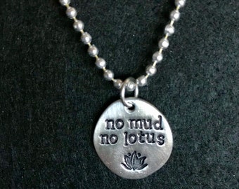 No Mud No Lotus Pewter Pendant Necklace Made in USA Hand