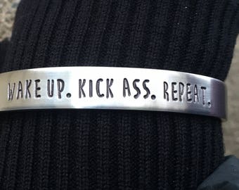 Wake Up. Kick Ass. Repeat. Cuff bracelet - hand stamped - aluminum - wake up kick ass repeat. 6", 7". Unisex. Made in USA