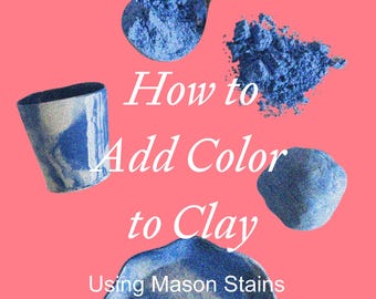 Mason Stain Clay Coloring Guide | Digital PDF Tutorial for Pottery | Ceramic Color Techniques