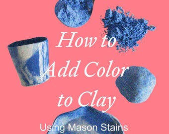 Mason Stain Clay Coloring Guide | Digital PDF Tutorial for Pottery | Ceramic Color Techniques