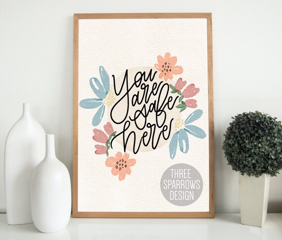 You Are Safe Here | Counselor Office Wall Print | Floral Wall Art Quote | Uplifting Wall Decor | Therapist Office Artwork | Welcoming Art