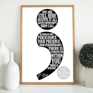 Semicolon Depression Print- Mental Health Quote- Depression Recovery- Suicide Recovery- Inspirational Quote