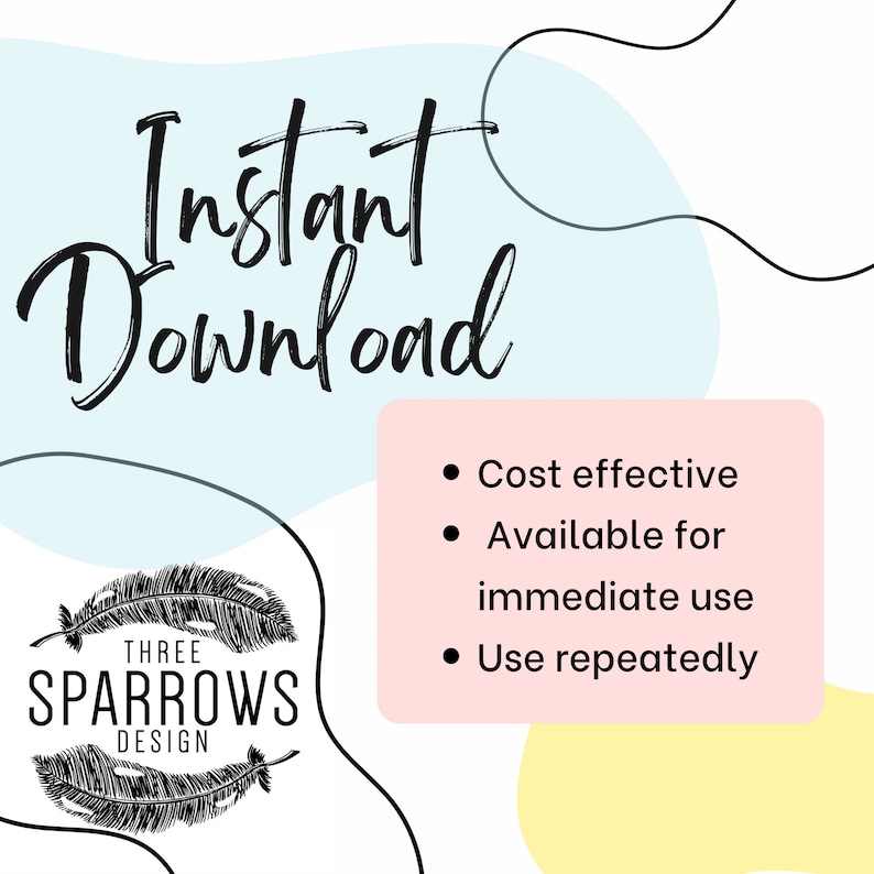 May include: A pink rectangle with white text that reads "Cost effective", "Available for immediate use", and "Use repeatedly". The text is in a bullet point list format. The rectangle is on a background of abstract shapes in blue, yellow, and white. The text "Instant Download" is in black cursive writing on a blue background. A logo with the text "THREE SPARROWS DESIGN" is in black on a white background.