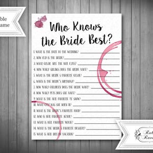 May include: A printable wine game with the title "Who Knows the Bride Best?" The game features 15 questions about the bride, with lines for guests to write their answers. The game has a pink wine glass design.