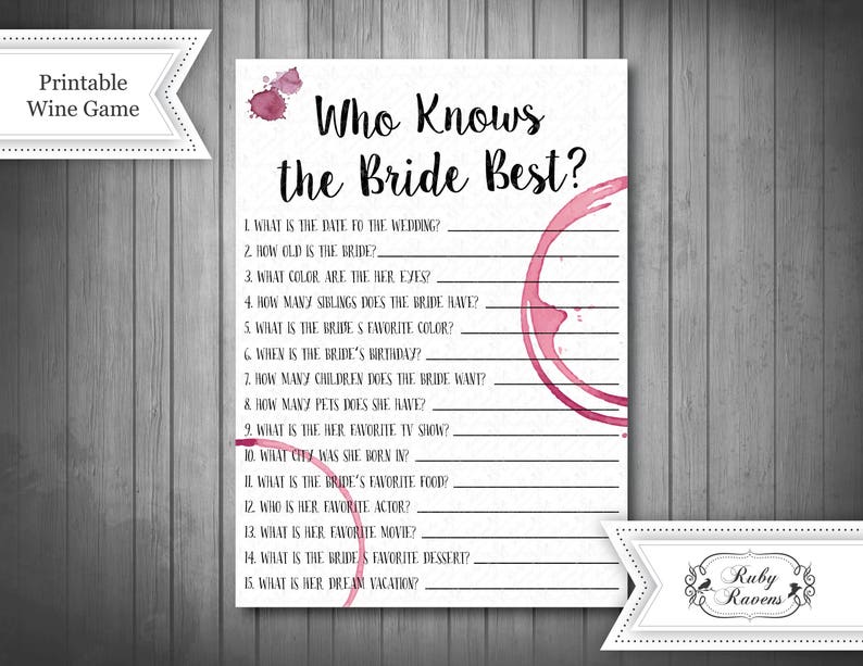May include: A printable wine game with the title "Who Knows the Bride Best?" The game features 15 questions about the bride, with lines for guests to write their answers. The game has a pink wine glass design.